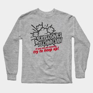 Explosives Technician Fourth Of July Sarcasm Long Sleeve T-Shirt