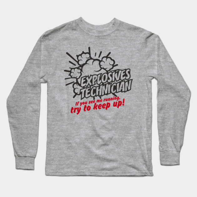 Explosives Technician Fourth Of July Sarcasm Long Sleeve T-Shirt by Anticorporati