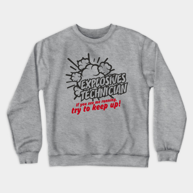 Explosives Technician Fourth Of July Sarcasm Crewneck Sweatshirt by Anticorporati