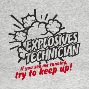 Explosives Technician Fourth Of July Sarcasm T-Shirt