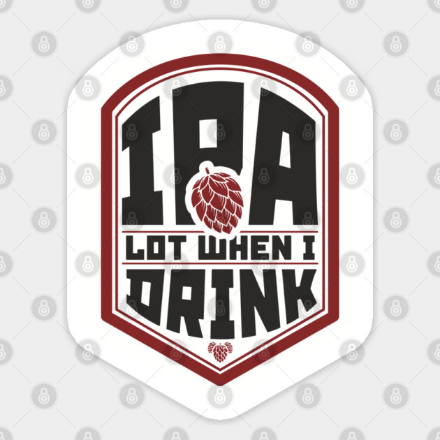 IPA Lot When I Drink Party Vibes Sticker by Anticorporati