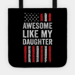 American Flag Awesome Like My Daughter Tote