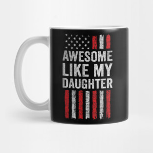American Flag Awesome Like My Daughter Mug