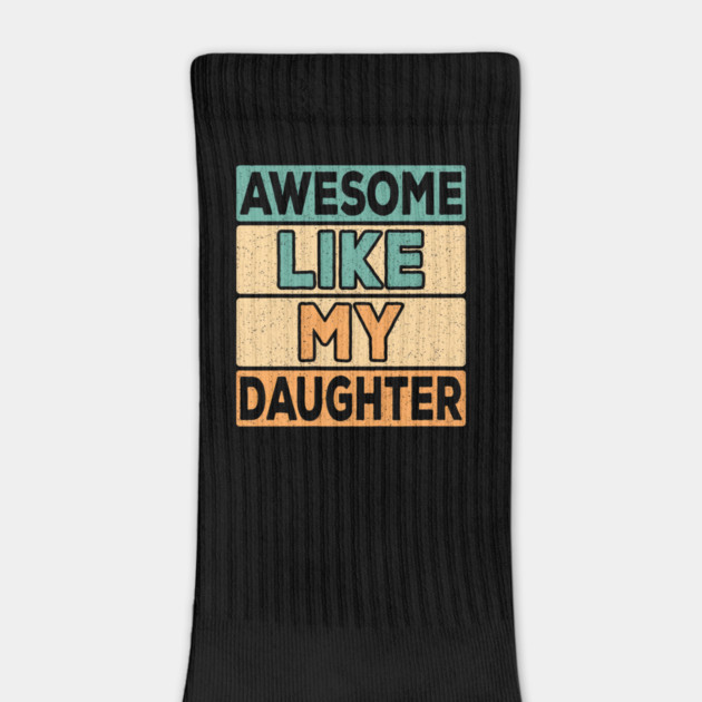 Awesome Like My Daughter Dad Retro Funny Father by yangho