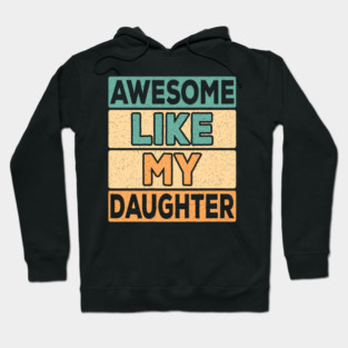 Awesome Like My Daughter Dad Retro Funny Father Hoodie