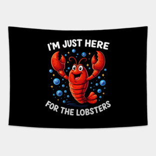 I'm just here for the lobster Tapestry