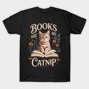 Books are My Catnip Funny Book Cat Lover T-Shirt