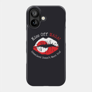 KISS Off MAGA! Greenland Doesn't Want You! Phone Case