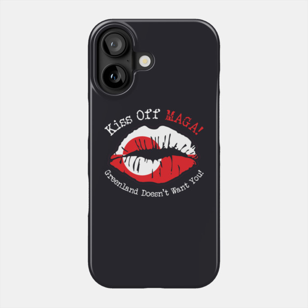 KISS Off MAGA! Greenland Doesn't Want You! Phone Case by Charles's Store 8