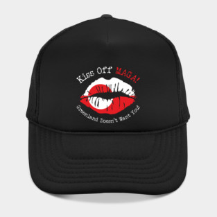 KISS Off MAGA! Greenland Doesn't Want You! Hat