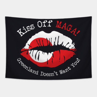 KISS Off MAGA! Greenland Doesn't Want You! Tapestry