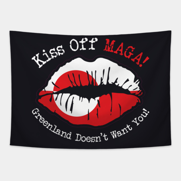 KISS Off MAGA! Greenland Doesn't Want You! Tapestry by Charles's Store 8