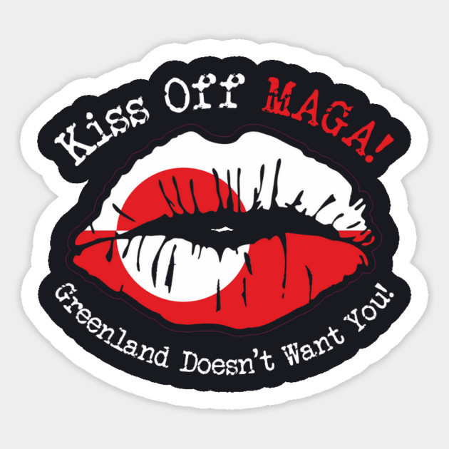 KISS Off MAGA! Greenland Doesn't Want You! Sticker by Charles's Store 8