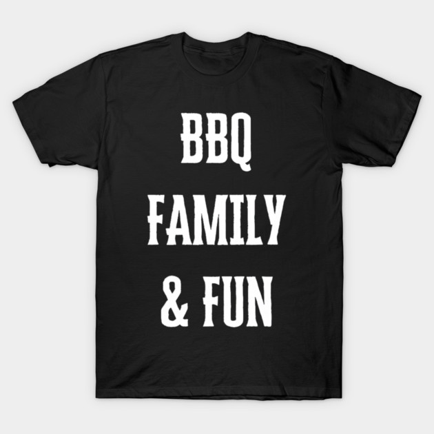 BBQ Family Fun Barbecue Grilling Reunion T-Shirt by yangho