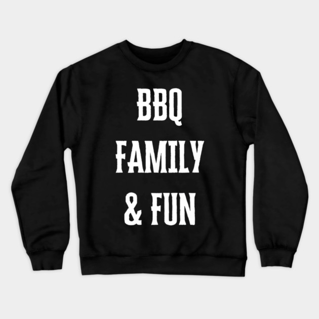 BBQ Family Fun Barbecue Grilling Reunion Crewneck Sweatshirt by yangho