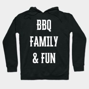 BBQ Family Fun Barbecue Grilling Reunion Hoodie