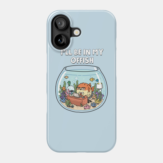 I'll Be In My Offish Phone Case by GoshWow®