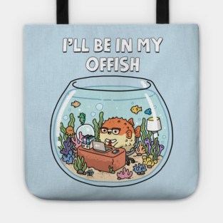 I'll Be In My Offish Tote