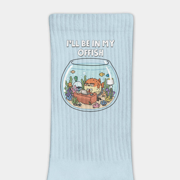 I'll Be In My Offish by GoshWow®