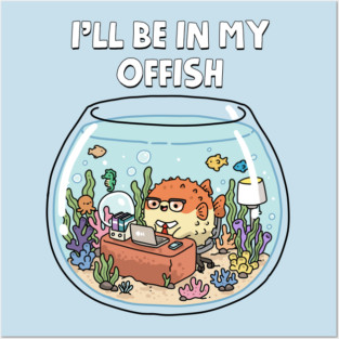 I'll Be In My Offish Posters and Art