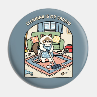 Cleaning Is My Cardio Pin