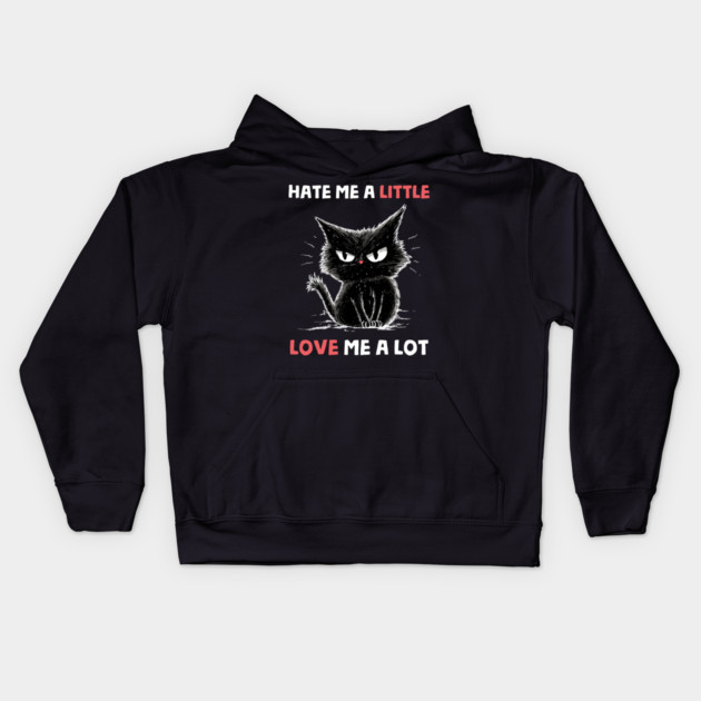 Hate Me A Little Love Me A Lot Kids Hoodie by GoshWow®