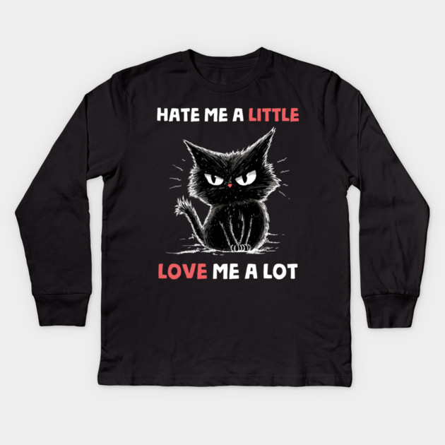 Hate Me A Little Love Me A Lot Kids Long Sleeve T-Shirt by GoshWow®