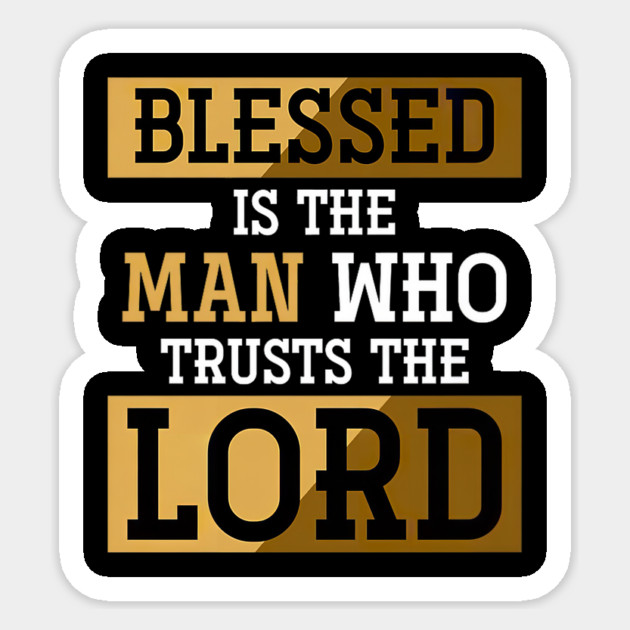 Blessed Is The Man Who Trusts The Lord Jesus Christ Prayer Sticker by yangho