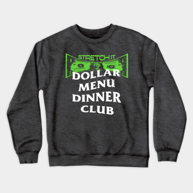 Dollar Menu Dinner Club Crewneck Sweatshirt by rt-shirts