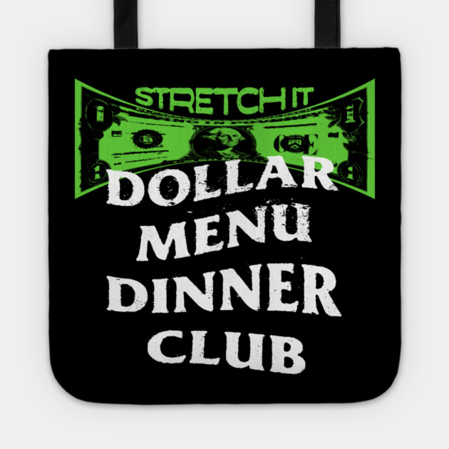 Dollar Menu Dinner Club Tote by rt-shirts