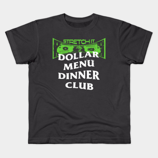 Dollar Menu Dinner Club Kids T-Shirt by rt-shirts