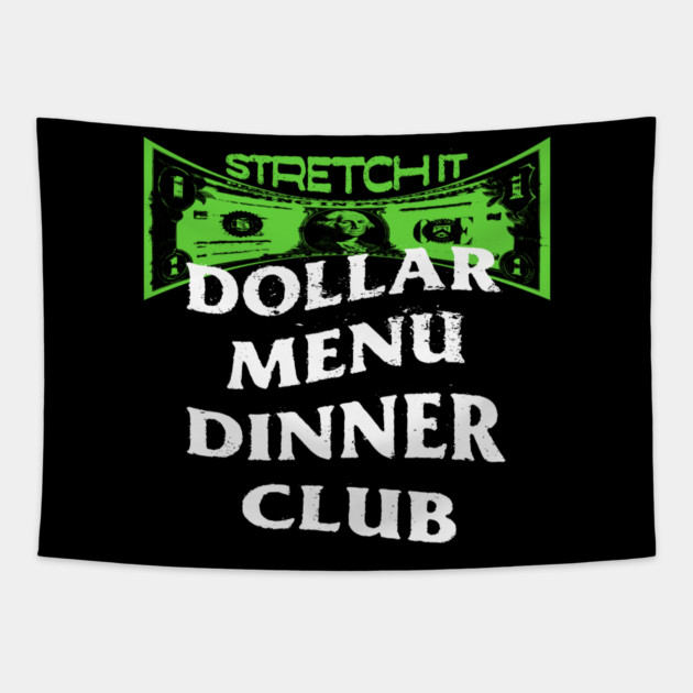 Dollar Menu Dinner Club Tapestry by rt-shirts