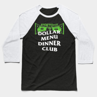 Dollar Menu Dinner Club Baseball T-Shirt