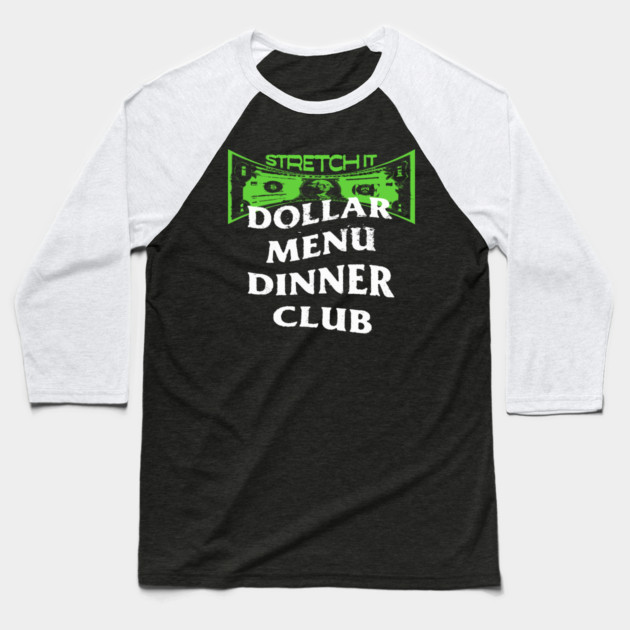 Dollar Menu Dinner Club Baseball T-Shirt by rt-shirts
