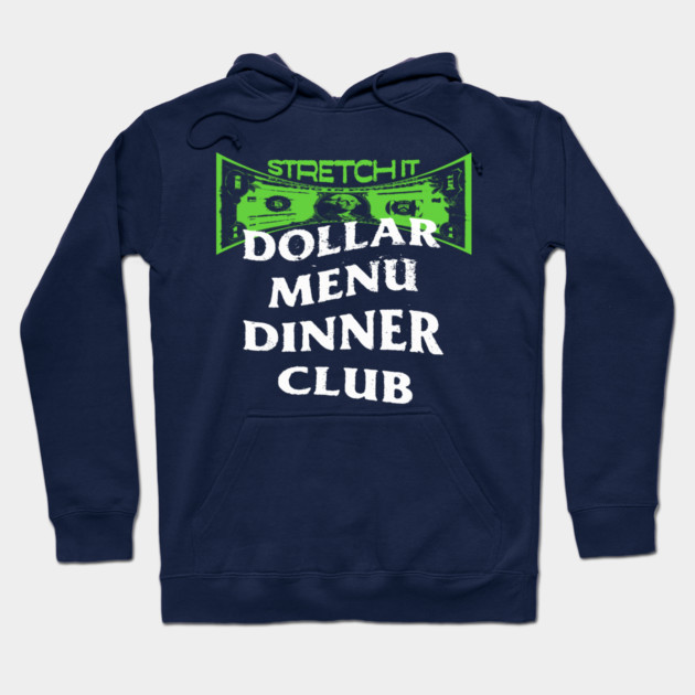 Dollar Menu Dinner Club Hoodie by rt-shirts