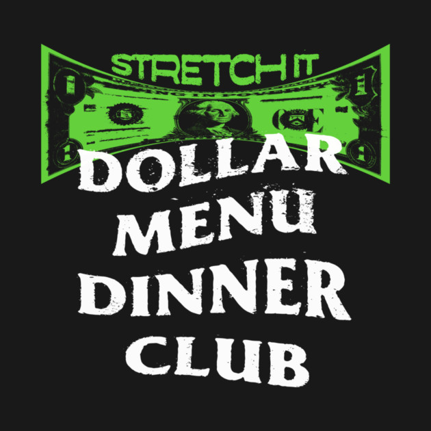 Dollar Menu Dinner Club by rt-shirts
