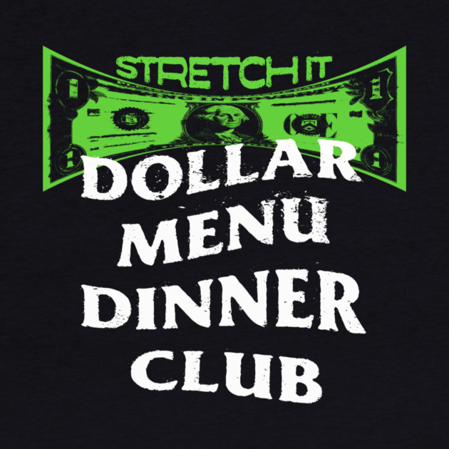 Dollar Menu Dinner Club by rt-shirts