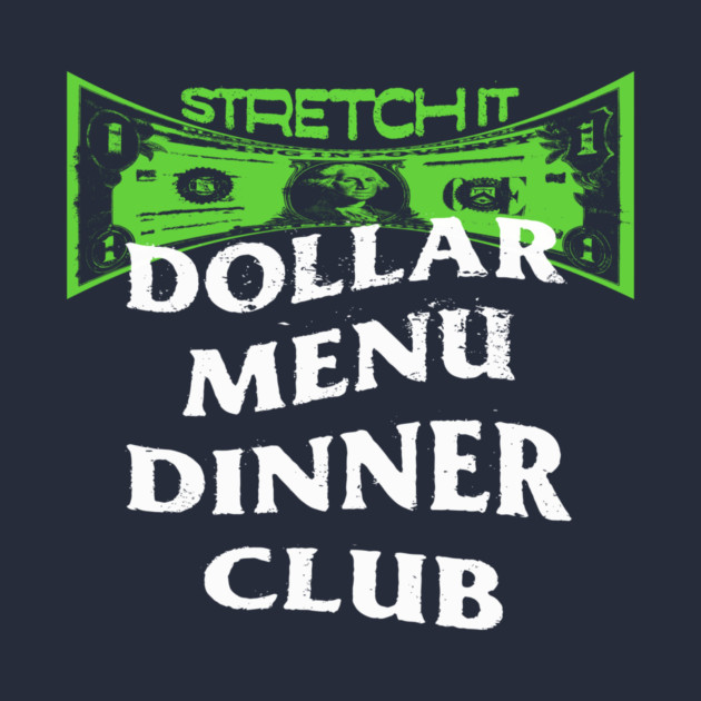 Dollar Menu Dinner Club by rt-shirts