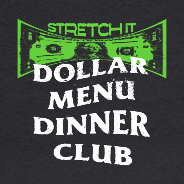 Dollar Menu Dinner Club by rt-shirts