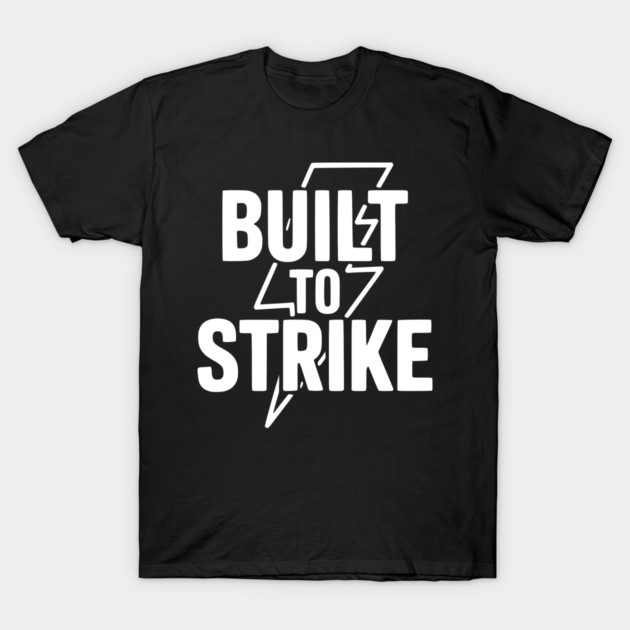 Built to Strike T-Shirt by Frank Ring