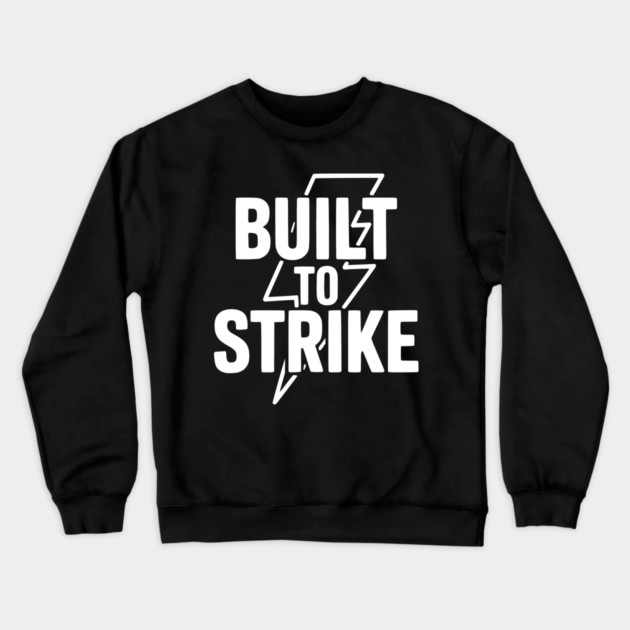 Built to Strike Crewneck Sweatshirt by Frank Ring