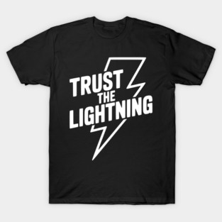 Trust the Lightning T-Shirt