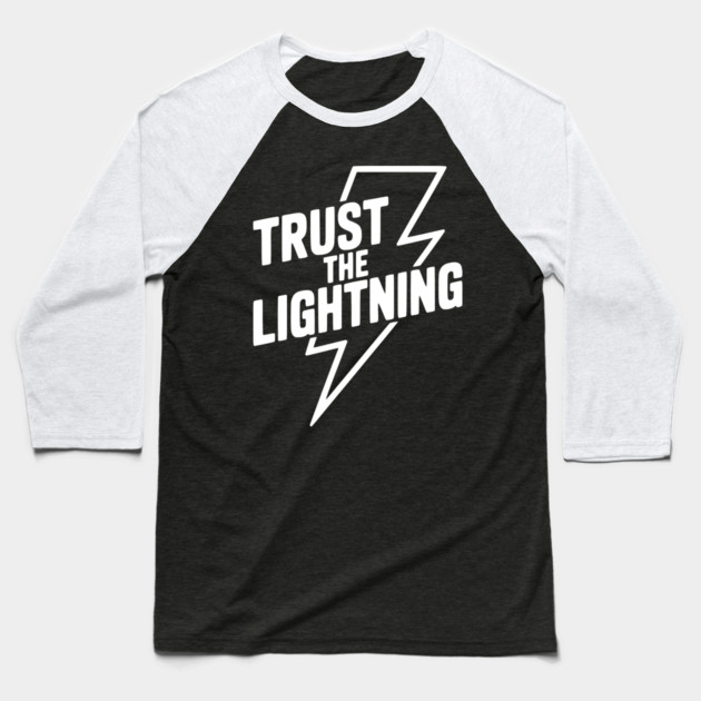 Trust the Lightning Baseball T-Shirt by Frank Ring