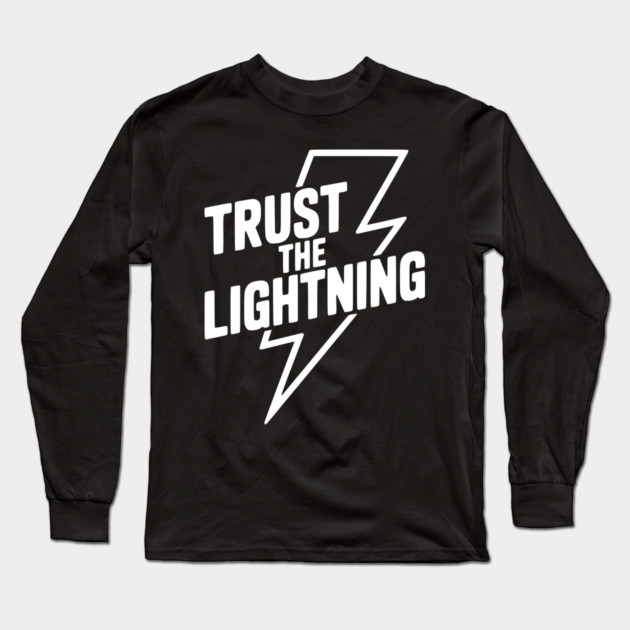 Trust the Lightning Long Sleeve T-Shirt by Frank Ring