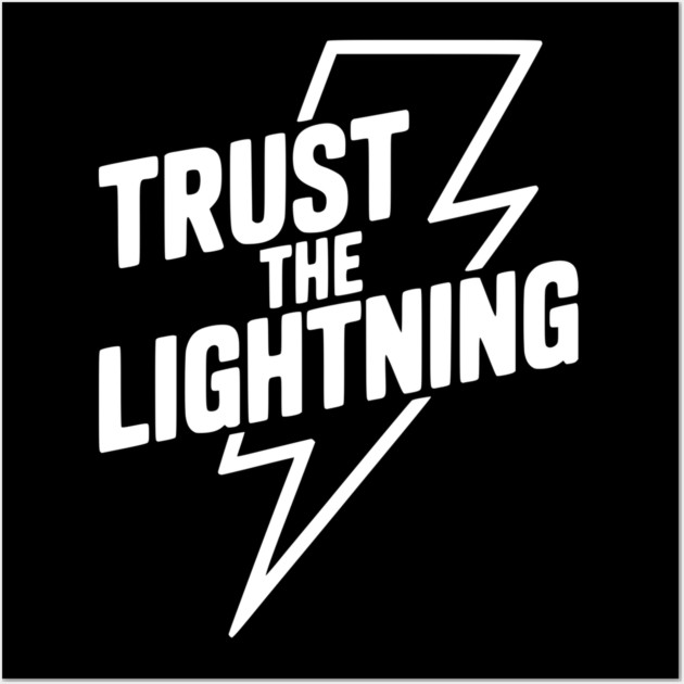 Trust the Lightning Wall Art by Frank Ring