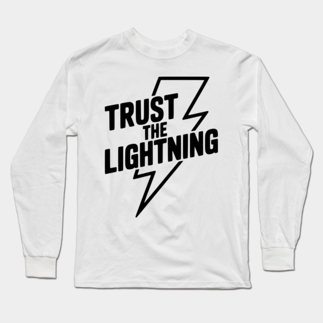 Trust the Lightning Long Sleeve T-Shirt by Frank Ring