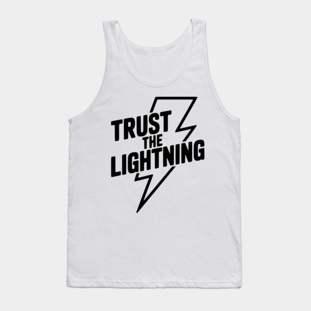 Trust the Lightning Tank Top by Frank Ring