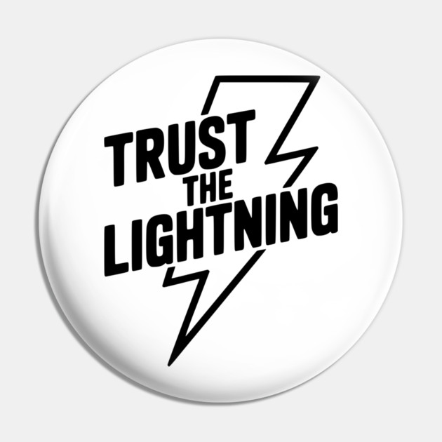 Trust the Lightning Pin by Frank Ring