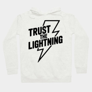 Trust the Lightning Hoodie