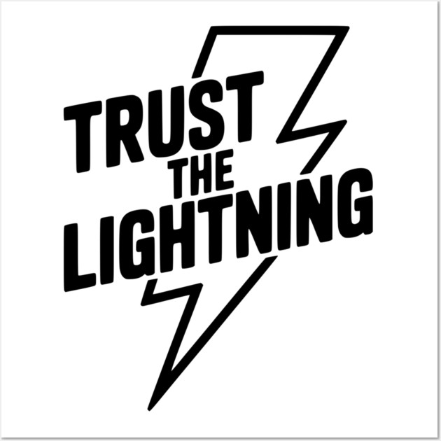 Trust the Lightning Wall Art by Frank Ring